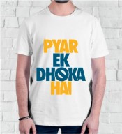 Unisex Pyar Ek Dhoka Hai White Round Neck Dri-Fit Tshirt