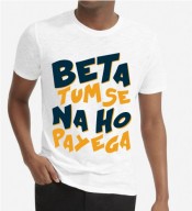 Unisex Beta Tumse Na Ho Payega White Round Neck Dri-Fit Tshirt